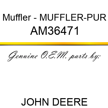 Muffler - MUFFLER-PUR AM36471