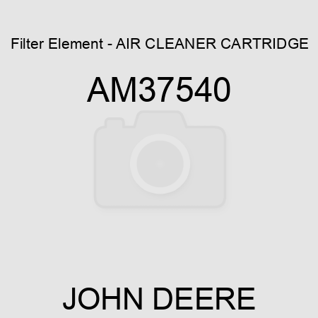 Filter Element - AIR CLEANER CARTRIDGE AM37540