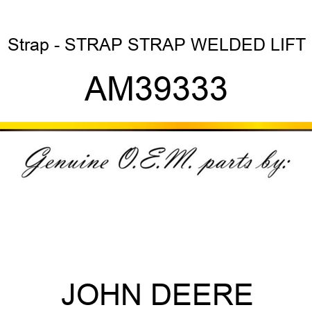 Strap - STRAP, STRAP, WELDED LIFT AM39333