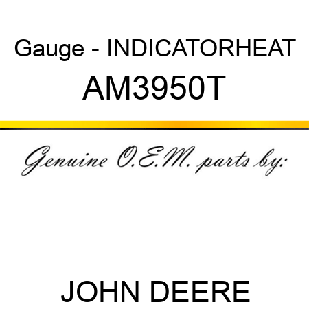 Gauge - INDICATOR,HEAT AM3950T