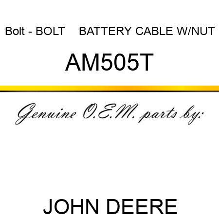 Bolt - BOLT    ,BATTERY CABLE W/NUT AM505T