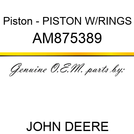 Piston - PISTON W/RINGS AM875389