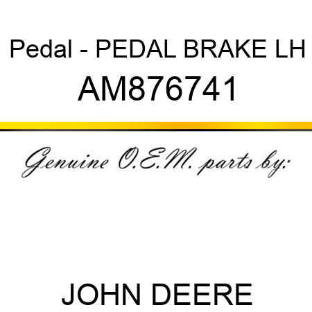 Pedal - PEDAL, BRAKE LH AM876741