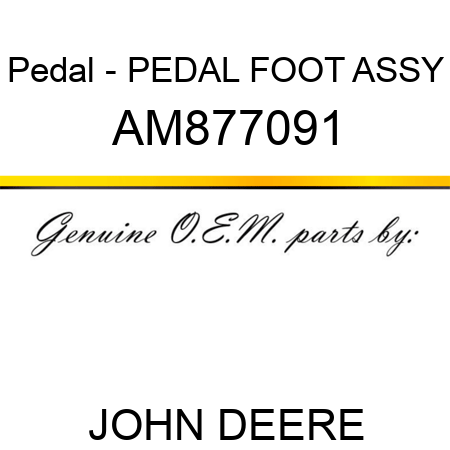 Pedal - PEDAL, FOOT ASSY AM877091