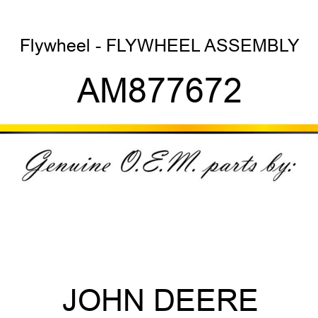 Flywheel - FLYWHEEL ASSEMBLY AM877672