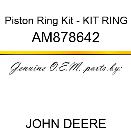 Piston Ring Kit - KIT, RING AM878642
