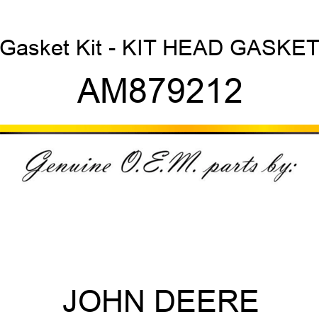 Gasket Kit - KIT, HEAD GASKET AM879212
