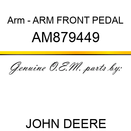 Arm - ARM, FRONT PEDAL AM879449