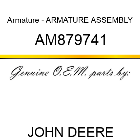 Armature - ARMATURE, ASSEMBLY AM879741