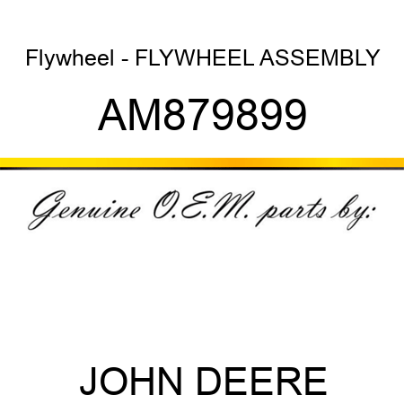 Flywheel - FLYWHEEL ASSEMBLY AM879899