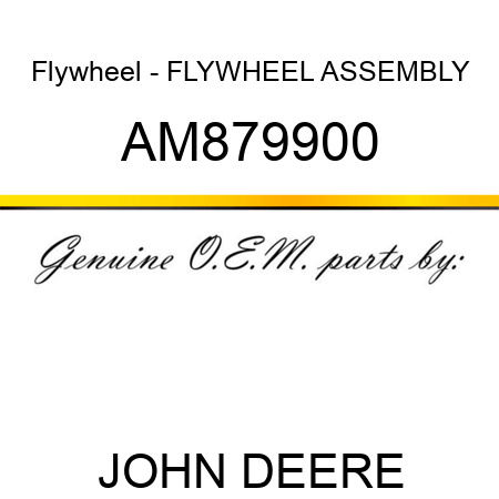 Flywheel - FLYWHEEL ASSEMBLY AM879900