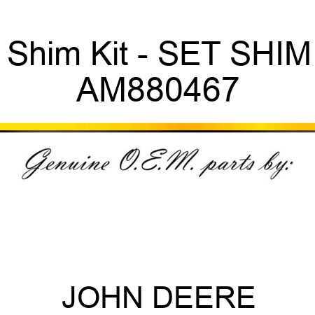 Shim Kit - SET, SHIM AM880467