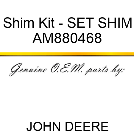 Shim Kit - SET, SHIM AM880468