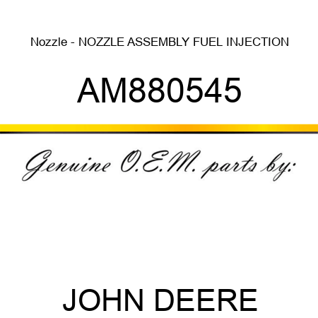 Nozzle - NOZZLE ASSEMBLY, FUEL INJECTION AM880545