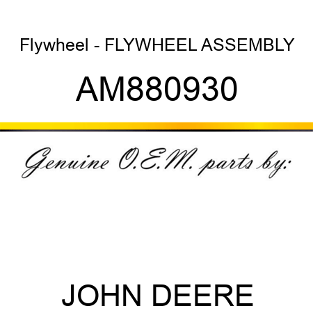 Flywheel - FLYWHEEL, ASSEMBLY AM880930