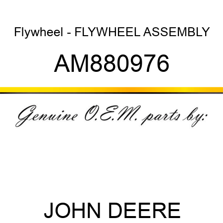 Flywheel - FLYWHEEL ASSEMBLY AM880976