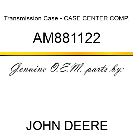 Transmission Case - CASE, CENTER COMP. AM881122