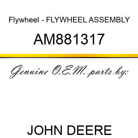 Flywheel - FLYWHEEL ASSEMBLY AM881317