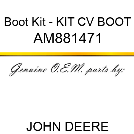 Boot Kit - KIT, CV BOOT AM881471