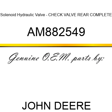 Solenoid Hydraulic Valve - CHECK VALVE, REAR COMPLETE AM882549