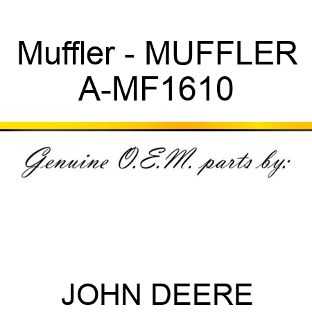 Muffler - MUFFLER A-MF1610