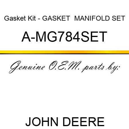 Gasket Kit - GASKET  MANIFOLD SET A-MG784SET