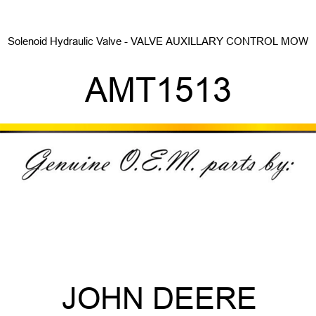 Solenoid Hydraulic Valve - VALVE, AUXILLARY CONTROL MOW AMT1513