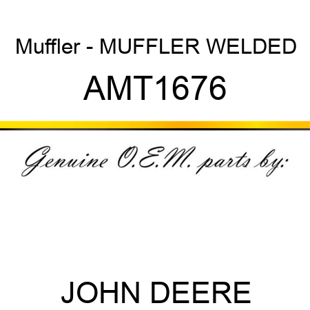 Muffler - MUFFLER, WELDED AMT1676