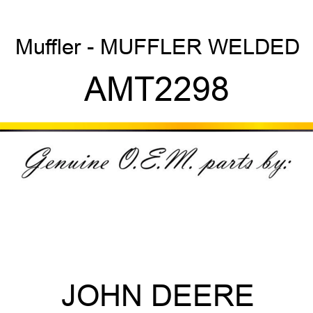 Muffler - MUFFLER, WELDED AMT2298