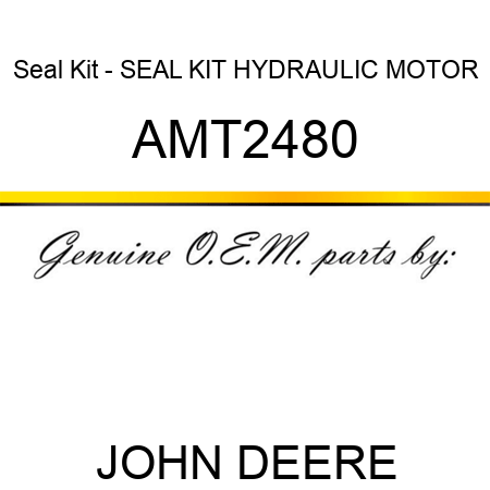 Seal Kit - SEAL KIT, HYDRAULIC MOTOR AMT2480