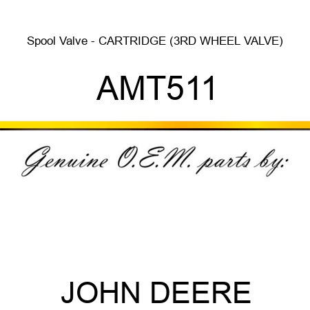 Spool Valve - CARTRIDGE, (3RD WHEEL VALVE) AMT511