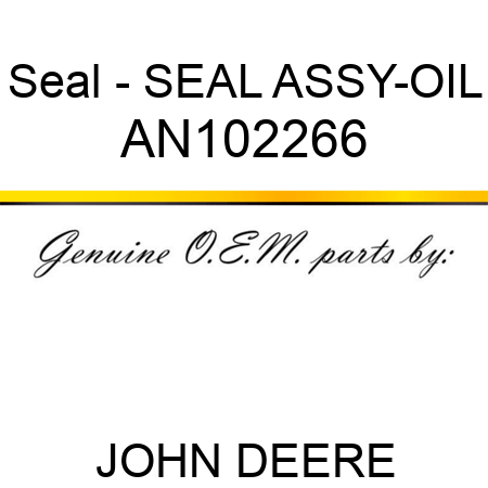 Seal - SEAL ASSY-OIL AN102266