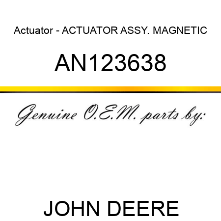 Actuator - ACTUATOR ASSY. MAGNETIC AN123638