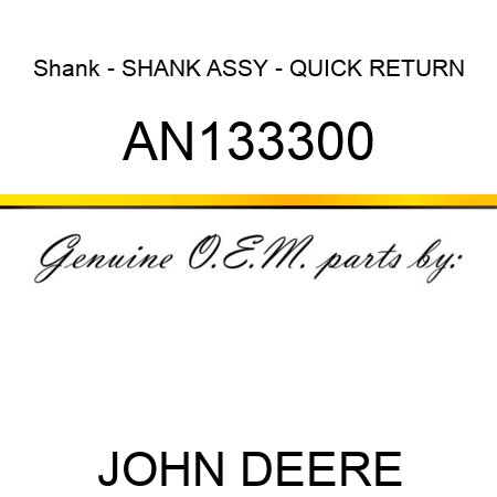 Shank - SHANK ASSY - QUICK RETURN AN133300