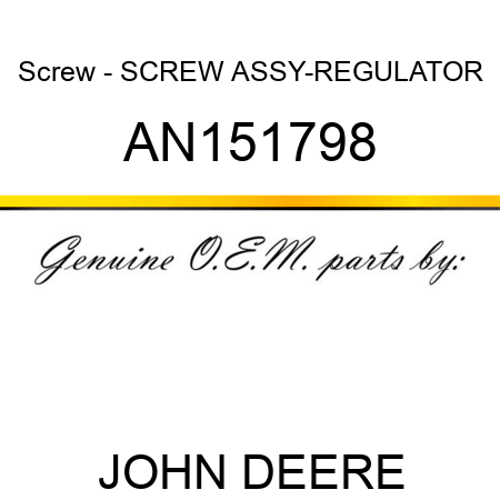 Screw - SCREW ASSY-REGULATOR AN151798