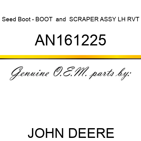 Seed Boot - BOOT & SCRAPER ASSY LH RVT AN161225