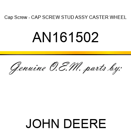 Cap Screw - CAP SCREW, STUD ASSY CASTER WHEEL AN161502