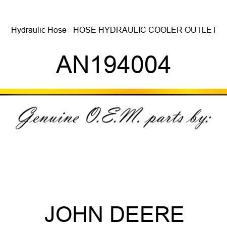 Hydraulic Hose - HOSE, HYDRAULIC COOLER OUTLET AN194004