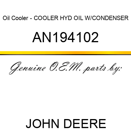 Oil Cooler - COOLER HYD OIL, W/CONDENSER AN194102