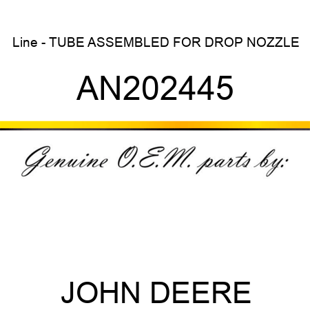 Line - TUBE ASSEMBLED FOR DROP NOZZLE AN202445