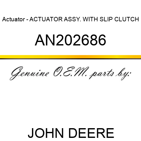 Actuator - ACTUATOR ASSY. WITH SLIP CLUTCH AN202686