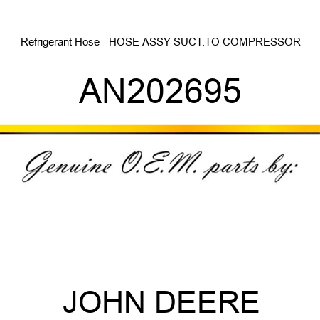 Refrigerant Hose - HOSE ASSY SUCT.TO COMPRESSOR AN202695