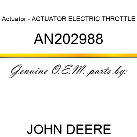 Actuator - ACTUATOR, ELECTRIC THROTTLE AN202988