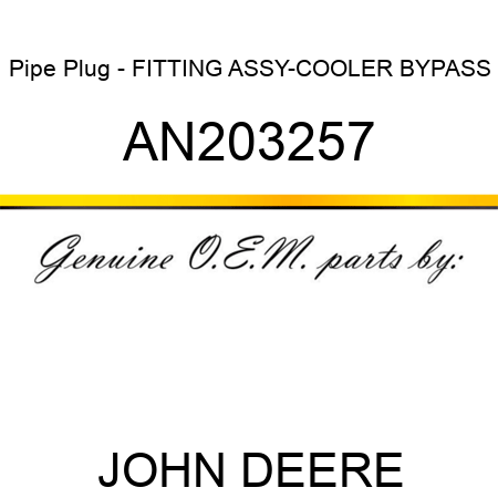 Pipe Plug - FITTING ASSY-COOLER BYPASS AN203257