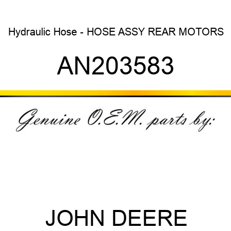 Hydraulic Hose - HOSE ASSY, REAR MOTORS AN203583