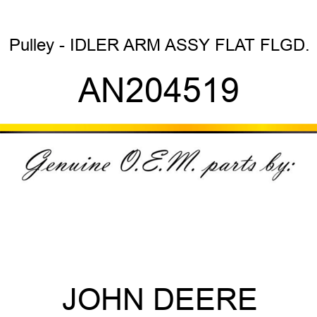 Pulley - IDLER ARM ASSY, FLAT FLGD. AN204519