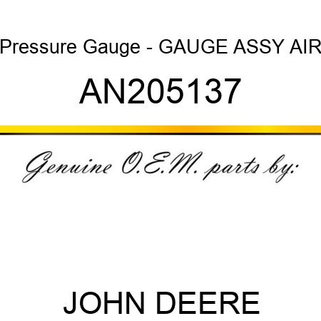 Pressure Gauge - GAUGE ASSY AIR AN205137