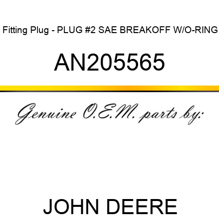 Fitting Plug - PLUG, #2 SAE BREAKOFF W/O-RING AN205565