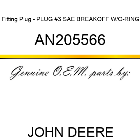 Fitting Plug - PLUG, #3 SAE BREAKOFF W/O-RING AN205566