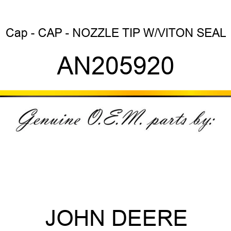Cap - CAP - NOZZLE TIP W/VITON SEAL AN205920